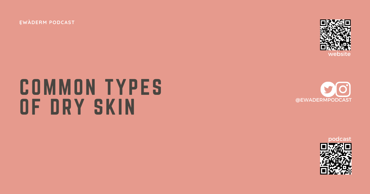 Common Types of Dry Skin